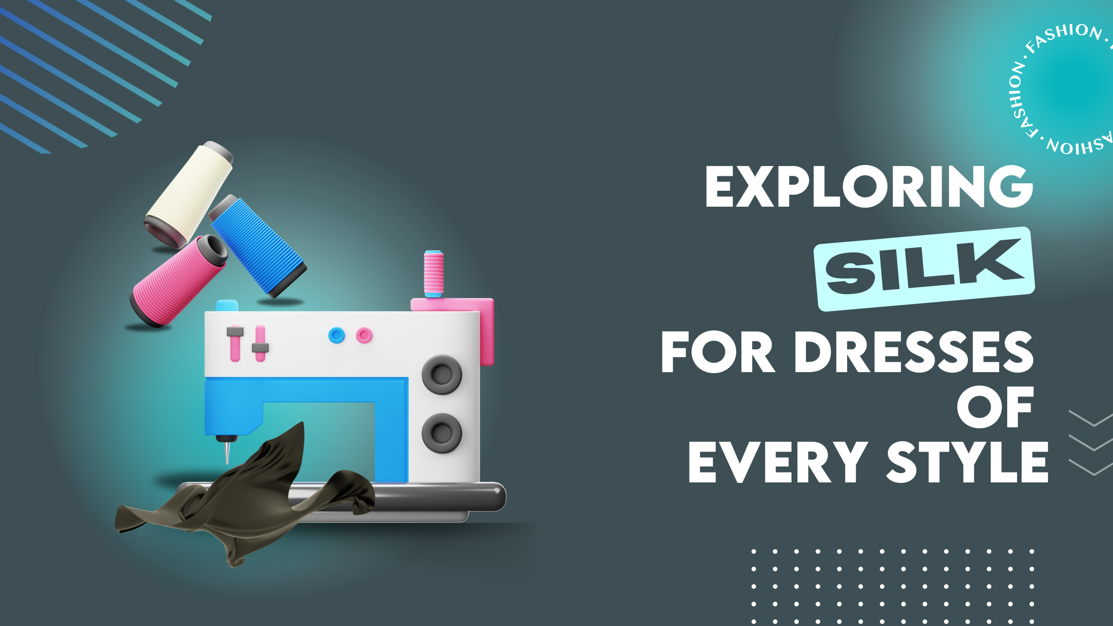 Illustration of a sewing machine and colorful thread spools with the text 'Exploring Silk for Dresses of Every Style
